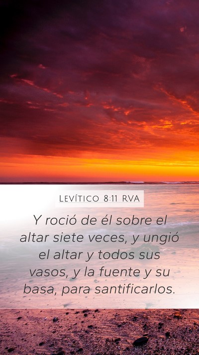 Levítico 8:11 RVA Mobile Phone Wallpaper - Y roció de él sobre el altar siete veces, y - Mobile Bible Verse Wallpaper