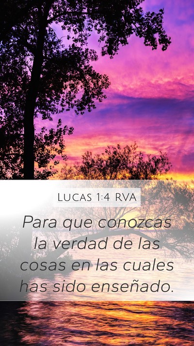 Lucas 1:4 RVA Mobile Phone Wallpaper - Para que conozcas la verdad de las cosas en las - Mobile Bible Verse Wallpaper