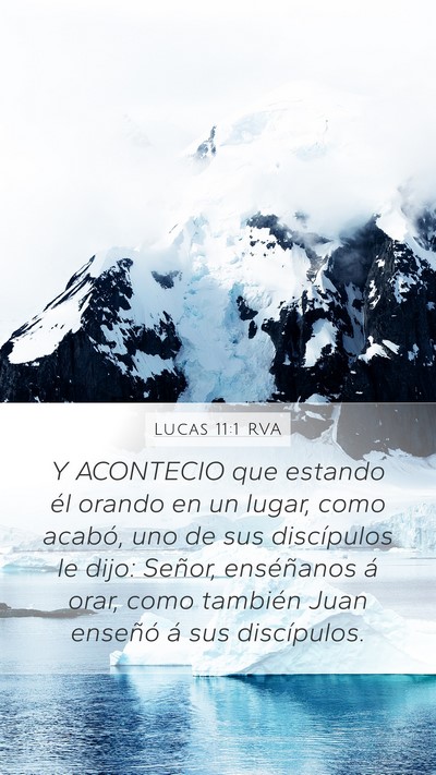 Lucas 11:1 RVA Mobile Phone Wallpaper - Y ACONTECIO que estando él orando en un lugar, - Mobile Bible Verse Wallpaper