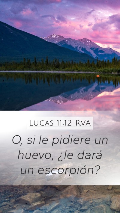 Lucas 11:12 RVA Mobile Phone Wallpaper - O, si le pidiere un huevo, ¿le dará un - Mobile Bible Verse Wallpaper
