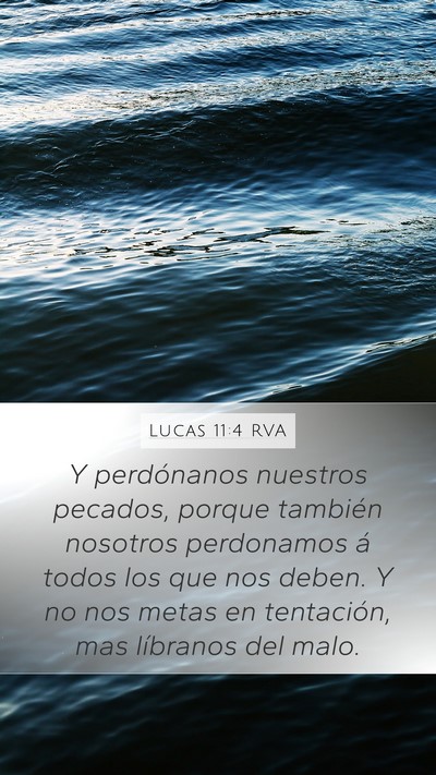 Lucas 11:4 RVA Mobile Phone Wallpaper - Y perdónanos nuestros pecados, porque también - Mobile Bible Verse Wallpaper