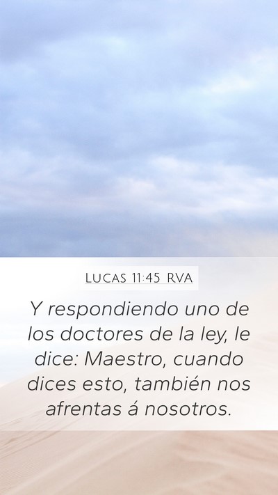 Lucas 11:45 RVA Mobile Phone Wallpaper - Y respondiendo uno de los doctores de la ley, le - Mobile Bible Verse Wallpaper