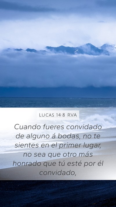 Lucas 14:8 RVA Mobile Phone Wallpaper - Cuando fueres convidado de alguno á bodas, no te - Mobile Bible Verse Wallpaper
