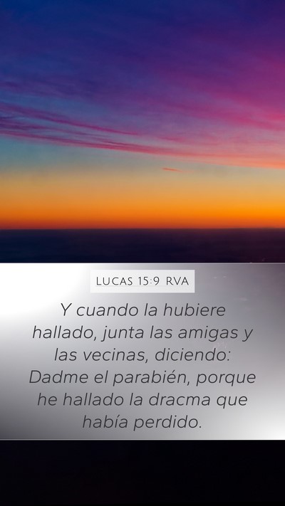 Lucas 15:9 RVA Mobile Phone Wallpaper - Y cuando la hubiere hallado, junta las amigas y - Mobile Bible Verse Wallpaper