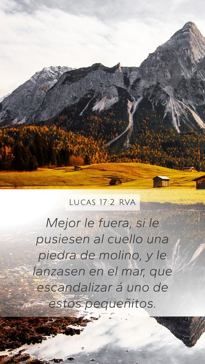 Lucas 17:2 RVA Mobile Phone Wallpaper - Mejor le fuera, si le pusiesen al cuello una - Mobile Bible Verse Wallpaper