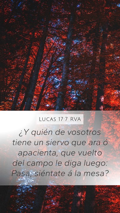Lucas 17:7 RVA Mobile Phone Wallpaper - ¿Y quién de vosotros tiene un siervo que ara ó - Mobile Bible Verse Wallpaper