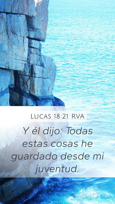 Lucas 18:21 RVA Mobile Phone Wallpaper - Y él dijo: Todas estas cosas he guardado desde - Mobile Bible Verse Wallpaper
