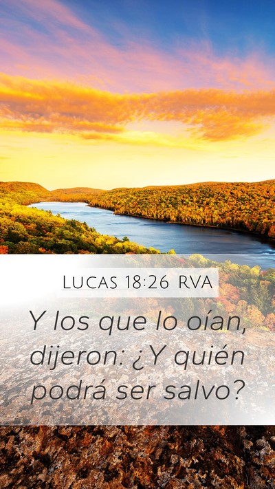 Lucas 18:26 RVA Mobile Phone Wallpaper - Y los que lo oían, dijeron: ¿Y quién podrá - Mobile Bible Verse Wallpaper