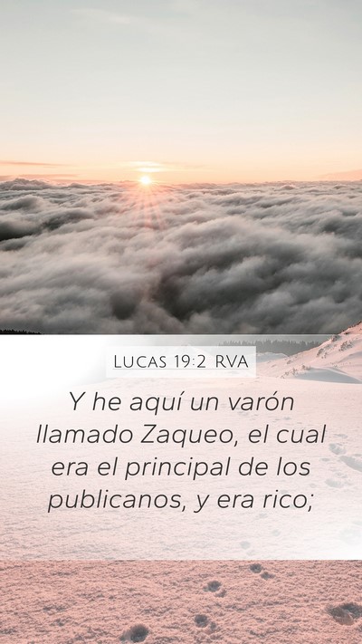 Lucas 19:2 RVA Mobile Phone Wallpaper - Y he aquí un varón llamado Zaqueo, el cual era - Mobile Bible Verse Wallpaper