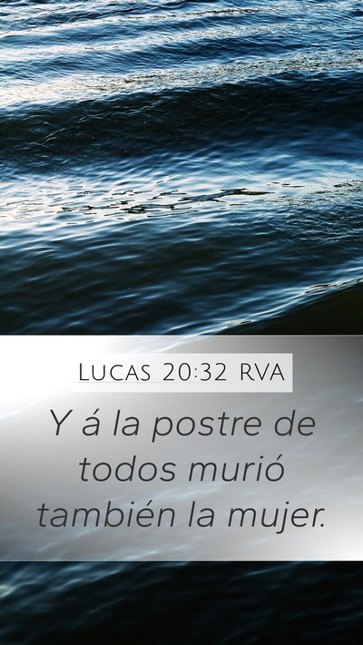 Lucas 20:32 RVA Mobile Phone Wallpaper - Y á la postre de todos murió también la - Mobile Bible Verse Wallpaper