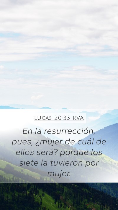 Lucas 20:33 RVA Mobile Phone Wallpaper - En la resurrección, pues, ¿mujer de cuál de - Mobile Bible Verse Wallpaper