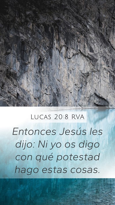 Lucas 20:8 RVA Mobile Phone Wallpaper - Entonces Jesús les dijo: Ni yo os digo con qué - Mobile Bible Verse Wallpaper
