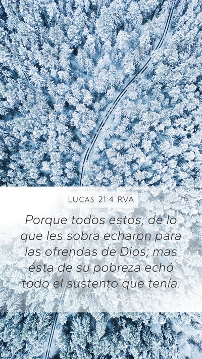 Lucas 21:4 RVA Mobile Phone Wallpaper - Porque todos estos, de lo que les sobra echaron - Mobile Bible Verse Wallpaper