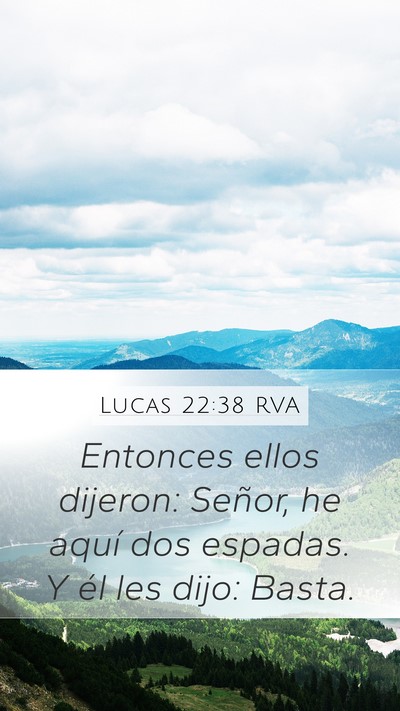 Lucas 22:38 RVA Mobile Phone Wallpaper - Entonces ellos dijeron: Señor, he aquí dos - Mobile Bible Verse Wallpaper