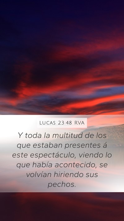 Lucas 23:48 RVA Mobile Phone Wallpaper - Y toda la multitud de los que estaban presentes - Mobile Bible Verse Wallpaper