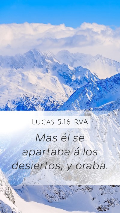 Lucas 5:16 RVA Mobile Phone Wallpaper - Mas él se apartaba á los desiertos, y - Mobile Bible Verse Wallpaper