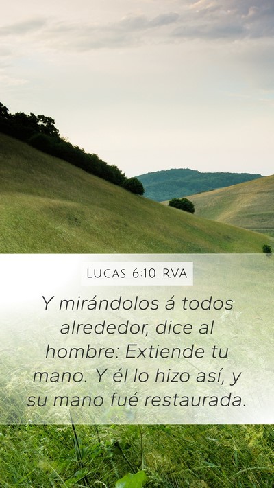 Lucas 6:10 RVA Mobile Phone Wallpaper - Y mirándolos á todos alrededor, dice al hombre: - Mobile Bible Verse Wallpaper