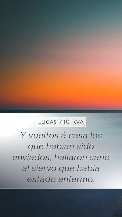 Lucas 7:10 RVA Mobile Phone Wallpaper - Y vueltos á casa los que habían sido enviados, - Mobile Bible Verse Wallpaper