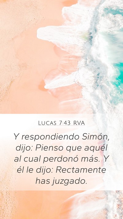 Lucas 7:43 RVA Mobile Phone Wallpaper - Y respondiendo Simón, dijo: Pienso que aquél al - Mobile Bible Verse Wallpaper