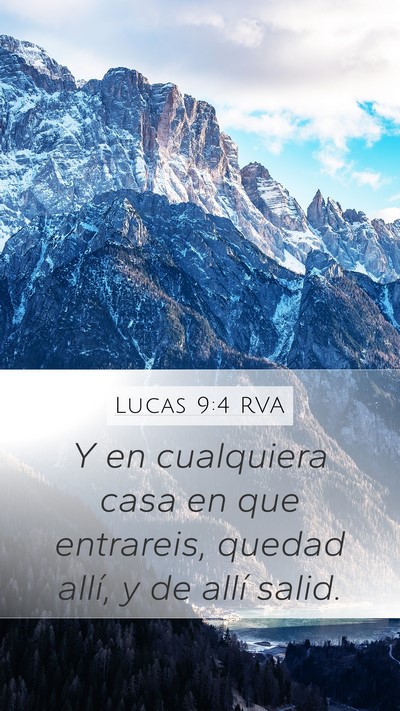Lucas 9:4 RVA Mobile Phone Wallpaper - Y en cualquiera casa en que entrareis, quedad - Mobile Bible Verse Wallpaper