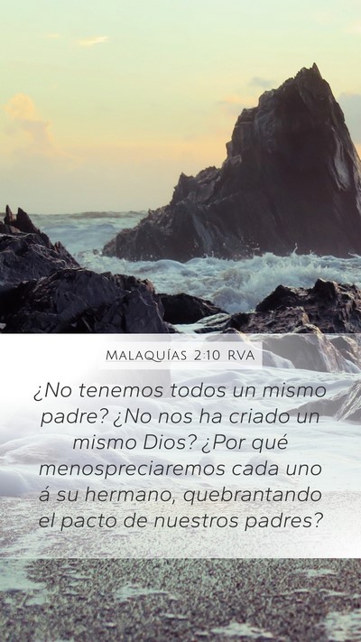 Malaquías 2:10 RVA Mobile Phone Wallpaper - ¿No tenemos todos un mismo padre? ¿No nos ha - Mobile Bible Verse Wallpaper