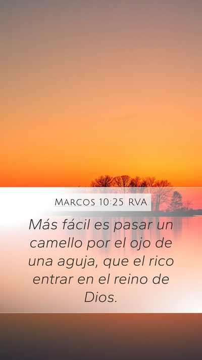 Marcos 10:25 RVA Mobile Phone Wallpaper - Más fácil es pasar un camello por el ojo de una - Mobile Bible Verse Wallpaper