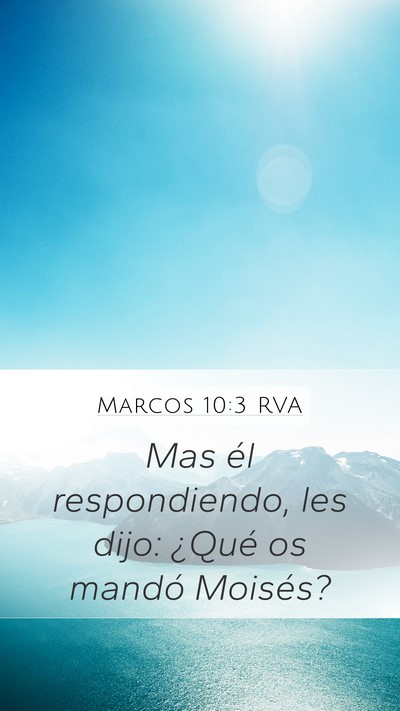 Marcos 10:3 RVA Mobile Phone Wallpaper - Mas él respondiendo, les dijo: ¿Qué os mandó - Mobile Bible Verse Wallpaper