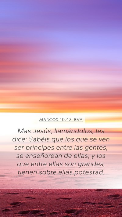 Marcos 10:42 RVA Mobile Phone Wallpaper - Mas Jesús, llamándolos, les dice: Sabéis que - Mobile Bible Verse Wallpaper