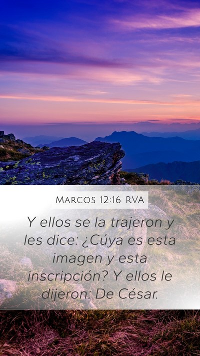 Marcos 12:16 RVA Mobile Phone Wallpaper - Y ellos se la trajeron y les dice: ¿Cúya es - Mobile Bible Verse Wallpaper