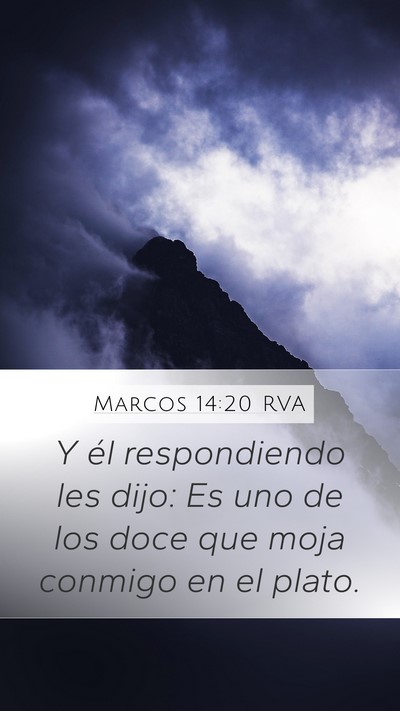 Marcos 14:20 RVA Mobile Phone Wallpaper - Y él respondiendo les dijo: Es uno de los doce - Mobile Bible Verse Wallpaper