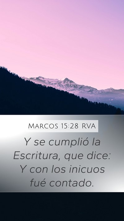 Marcos 15:28 RVA Mobile Phone Wallpaper - Y se cumplió la Escritura, que dice: Y con los - Mobile Bible Verse Wallpaper