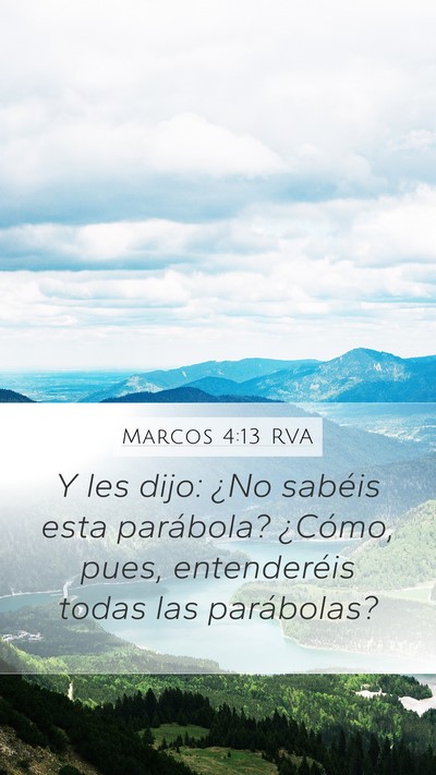 Marcos 4:13 RVA Mobile Phone Wallpaper - Y les dijo: ¿No sabéis esta parábola? ¿Cómo, - Mobile Bible Verse Wallpaper
