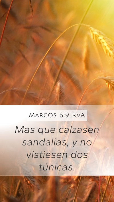 Marcos 6:9 RVA Mobile Phone Wallpaper - Mas que calzasen sandalias, y no vistiesen dos - Mobile Bible Verse Wallpaper
