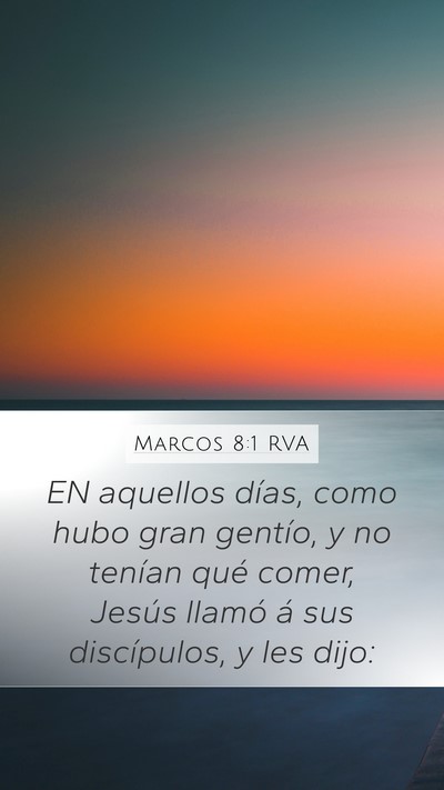 Marcos 8:1 RVA Mobile Phone Wallpaper - EN aquellos días, como hubo gran gentío, y no - Mobile Bible Verse Wallpaper