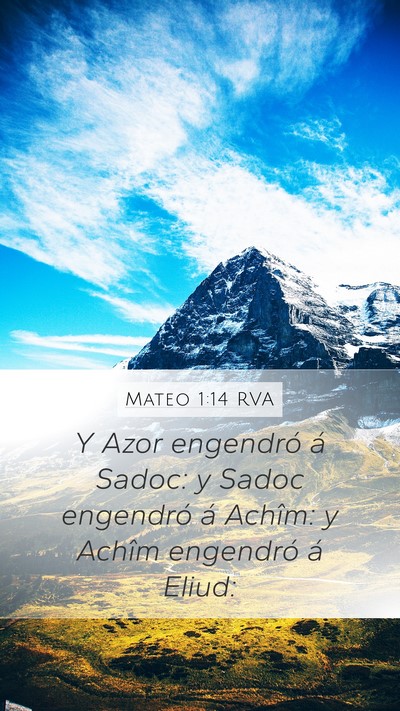 Mateo 1:14 RVA Mobile Phone Wallpaper - Y Azor engendró á Sadoc: y Sadoc engendró á - Mobile Bible Verse Wallpaper
