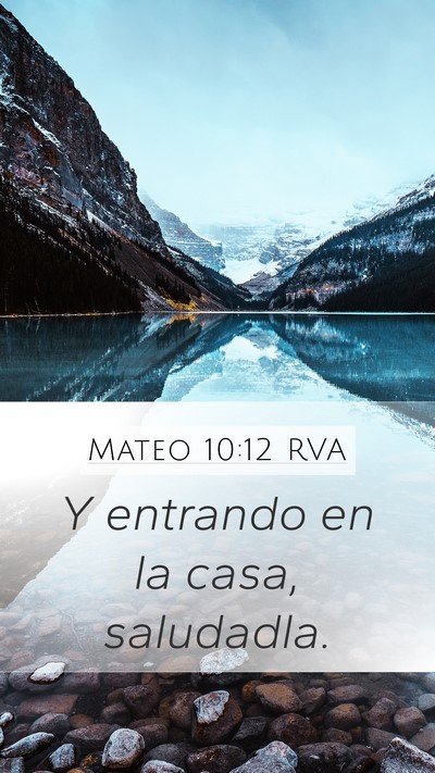Mateo 10:12 RVA Mobile Phone Wallpaper - Y entrando en la casa, - Mobile Bible Verse Wallpaper