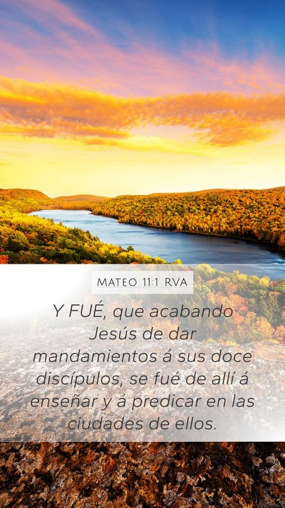 Mateo 11:1 RVA Mobile Phone Wallpaper - Y FUÉ, que acabando Jesús de dar mandamientos - Mobile Bible Verse Wallpaper