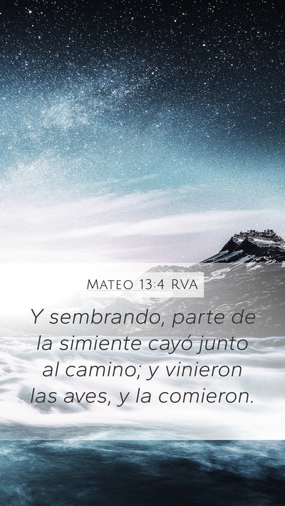 Mateo 13:4 RVA Mobile Phone Wallpaper - Y sembrando, parte de la simiente cayó junto al - Mobile Bible Verse Wallpaper