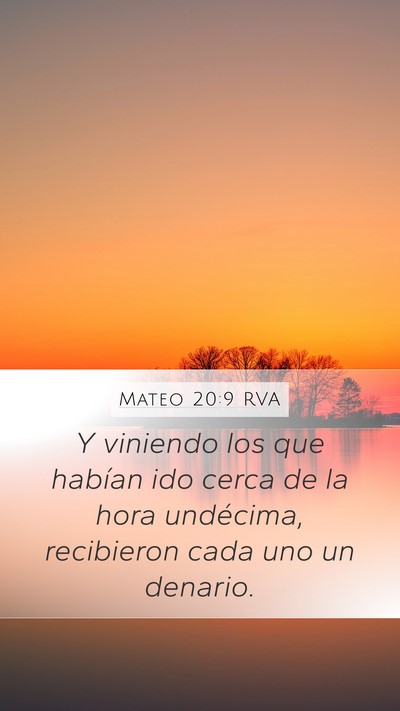 Mateo 20:9 RVA Mobile Phone Wallpaper - Y viniendo los que habían ido cerca de la hora - Mobile Bible Verse Wallpaper