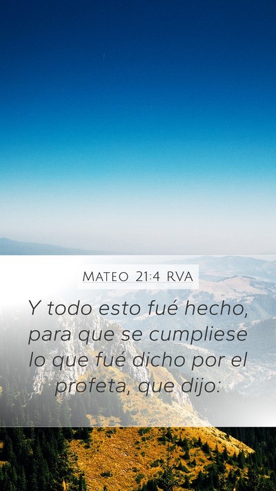 Mateo 21:4 RVA Mobile Phone Wallpaper - Y todo esto fué hecho, para que se cumpliese lo - Mobile Bible Verse Wallpaper