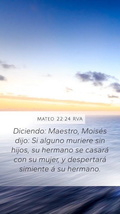 Mateo 22:24 RVA Mobile Phone Wallpaper - Diciendo: Maestro, Moisés dijo: Si alguno - Mobile Bible Verse Wallpaper