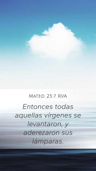 Mateo 25:7 RVA Mobile Phone Wallpaper - Entonces todas aquellas vírgenes se levantaron, - Mobile Bible Verse Wallpaper