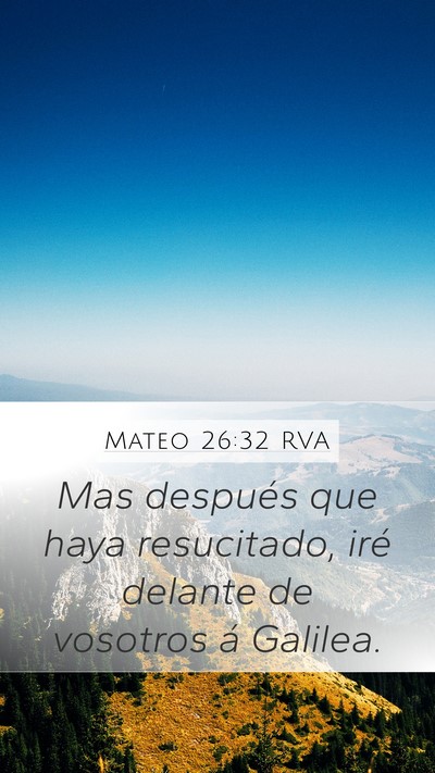 Mateo 26:32 RVA Mobile Phone Wallpaper - Mas después que haya resucitado, iré delante de - Mobile Bible Verse Wallpaper
