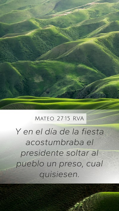 Mateo 27:15 RVA Mobile Phone Wallpaper - Y en el día de la fiesta acostumbraba el - Mobile Bible Verse Wallpaper