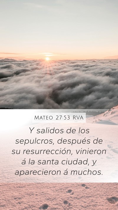 Mateo 27:53 RVA Mobile Phone Wallpaper - Y salidos de los sepulcros, después de su - Mobile Bible Verse Wallpaper