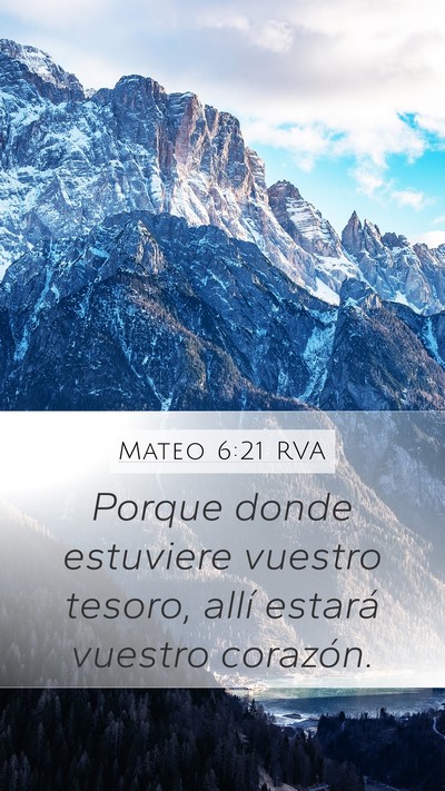 Mateo 6:21 RVA Mobile Phone Wallpaper - Porque donde estuviere vuestro tesoro, allí - Mobile Bible Verse Wallpaper