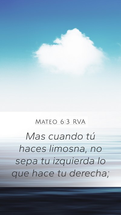 Mateo 6:3 RVA Mobile Phone Wallpaper - Mas cuando tú haces limosna, no sepa tu - Mobile Bible Verse Wallpaper