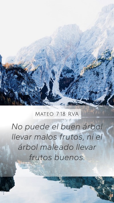 Mateo 7:18 RVA Mobile Phone Wallpaper - No puede el buen árbol llevar malos frutos, ni - Mobile Bible Verse Wallpaper
