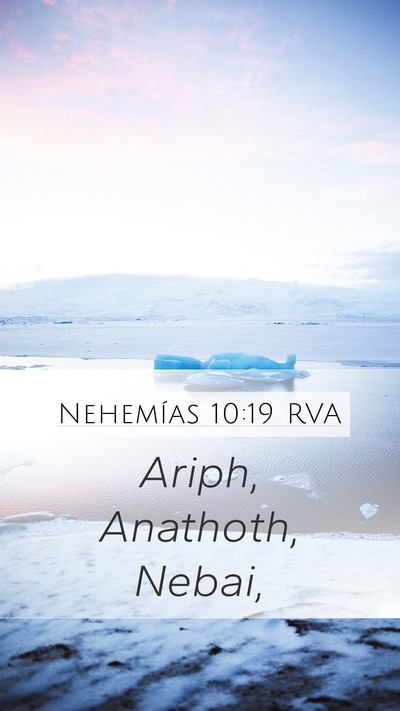 Nehemías 10:19 RVA Mobile Phone Wallpaper - Ariph, Anathoth, - Mobile Bible Verse Wallpaper
