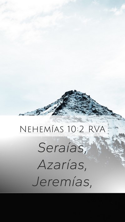 Nehemías 10:2 RVA Mobile Phone Wallpaper - Seraías, Azarías, - Mobile Bible Verse Wallpaper